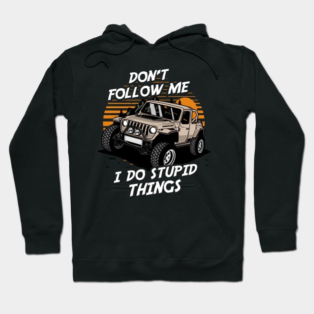 Don't Follow Me I Do Stupid Things - Extreme Sports Hoodie by andreperez87